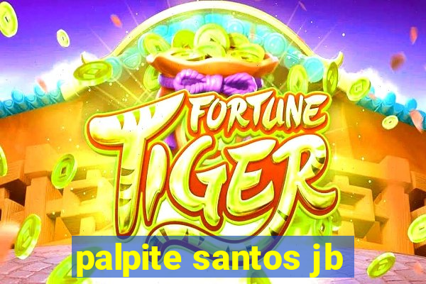 palpite santos jb